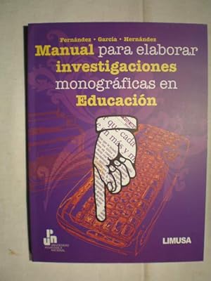 Manual para elaborar investigaciones monográficas en educación