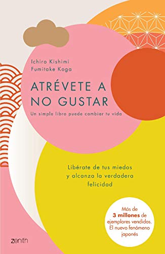 Atrévete a no gustar: Libérate de tus miedos y alcanza la verdadera felicidad cover