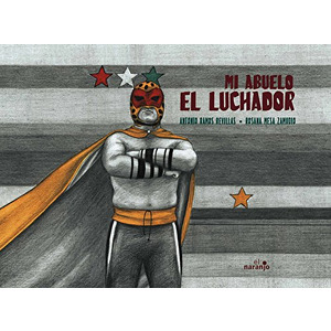 Mi abuelo El Luchador
