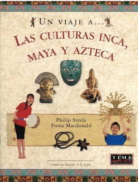 Un viaje a.. Las culturas Inca, Maya y Azteca
