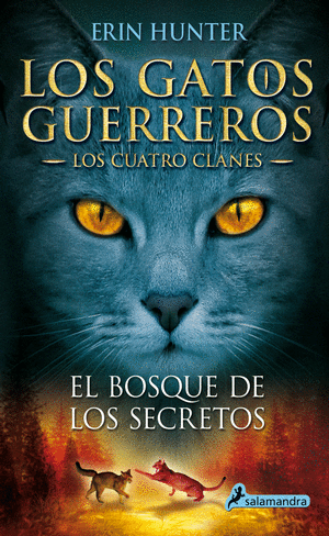El bosque de los secretos : Los gatos guerreros. Los cuatro clanes
