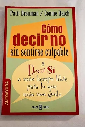 Cómo decir no sin sentirse culpable cover