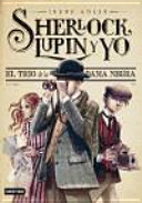 Sherlock, Lupin y yo 1. El trío de la dama negra cover