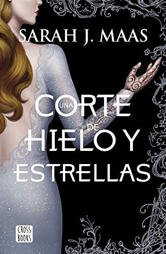 Una corte de hielo y estrellas (Una corte de rosas y espinas, #4)