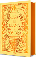 Casa de Llama Y Sombra (Edición Especial Limitada) / House of Flame and Shadow