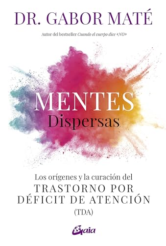 Mentes dispersas: Los orígenes y la curación del Trastorno por Déficit de Atención (TDA) cover