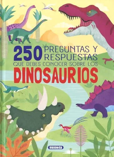 250 preguntas y respuestas que debes conocer sobre los dinosaurios cover