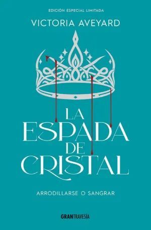 La espada de cristal : Arrodillarse o sangrar