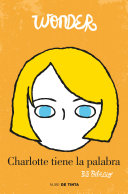 Wonder: Charlotte tiene la palabra / Shingaling. A Wonder Story cover