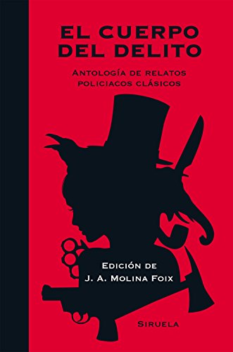 El cuerpo del delito. Antología de relatos policiacos clásicos