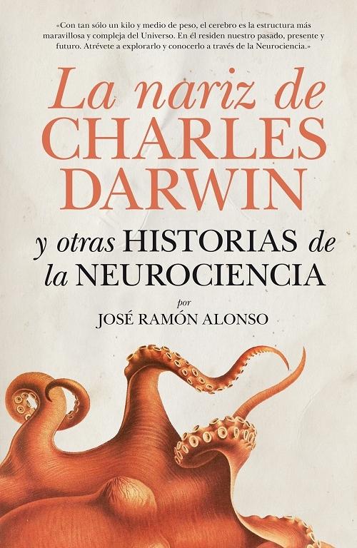 La nariz de Charles Darwin y otras historias de Neurociencia