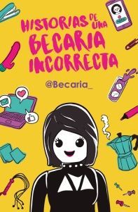 Historia de una becaria incorrecta