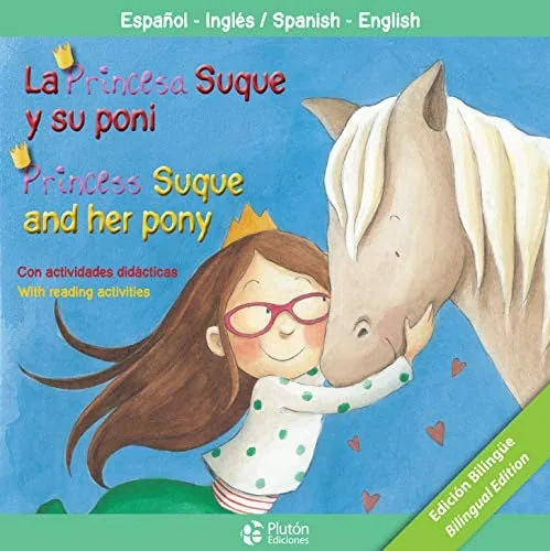La princesa Suque y su poni = Princess Suque and her pony