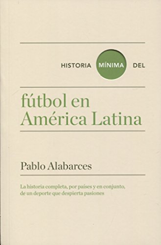 Historia mínima del fútbol en América Latina cover