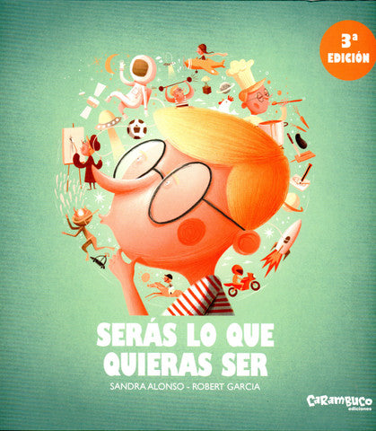 Serás lo que quieras ser