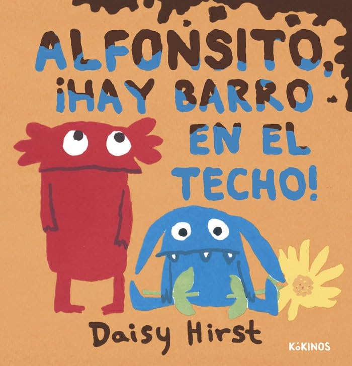 Alfonsito, ¡Hay barro en el techo!