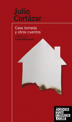 Casa tomada y otros cuentos