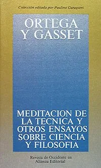 Meditación de la técnica y otros ensayos sobre ciencia y filosofía