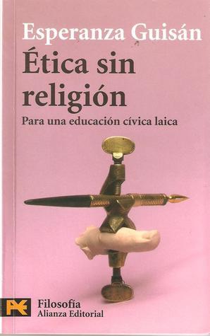 Etica sin religión : para una educación cívica laica cover