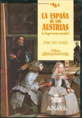 La España de los Austrias. La hegemonía mundial cover