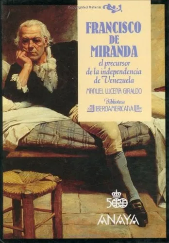 Francisco de Miranda, el precursor de la independencia de Venezuela cover
