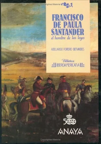 Francisco de Paula Santander. El hombre de las leyes cover