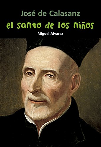 El santo de los niños (José de Calasanz) cover