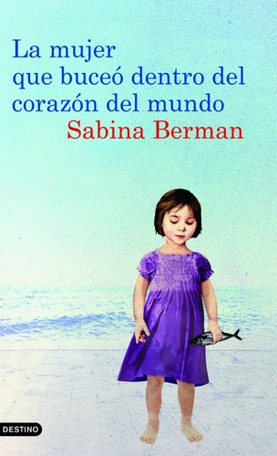 La mujer que buceó dentro del corazón del mundo cover