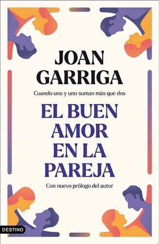 El buen amor en la pareja: Cuando uno y uno suman más que dos
