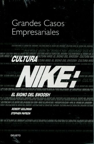 Grandes casos empresariales : la cultura nike el signo del swoosh cover