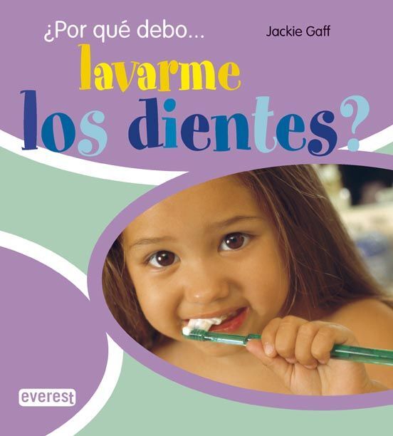 ¿Por qué debo... Lavarme los dientes?