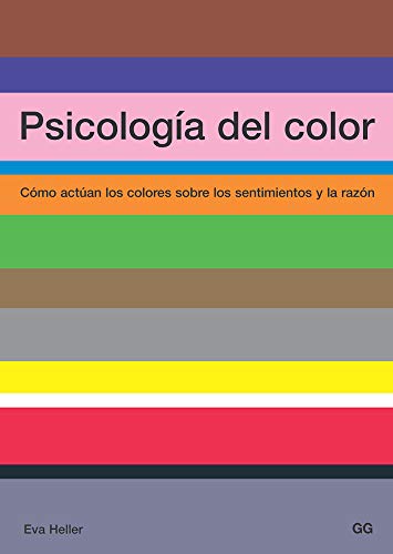 Psicología del color: Cómo actúan los colores sobre los sentimientos y la razón cover