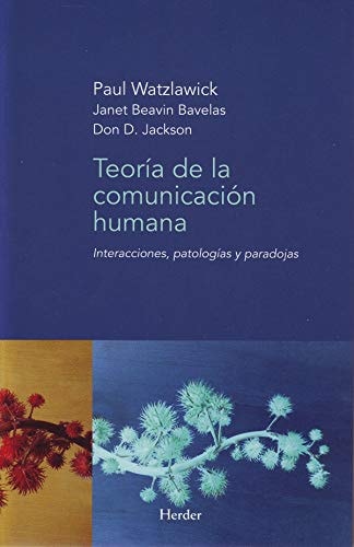 Teoría de la comunicación humana interacciones, patologías y paradojas cover
