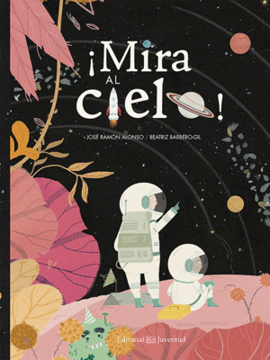 Portada de ¡Mira al cielo!, de José Ramón Alonso