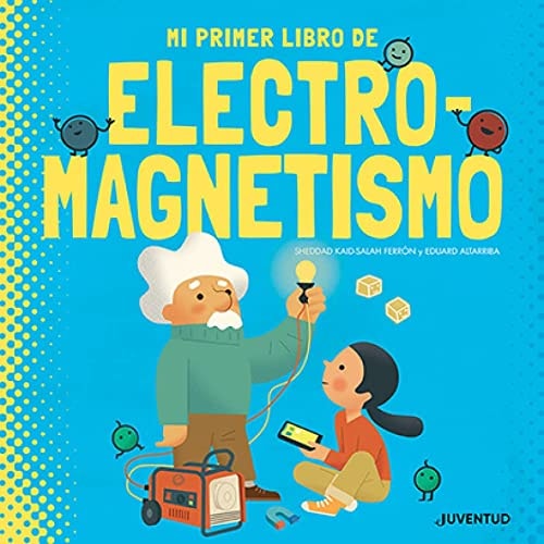 Mi primer libro de electro-magnetismo