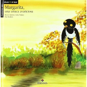 Margarita, una urraca avariosa