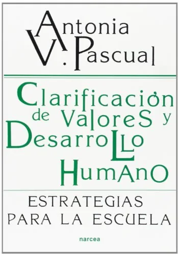 Clarificacion de valores y desarrollo humano. Estrategias para la escuela