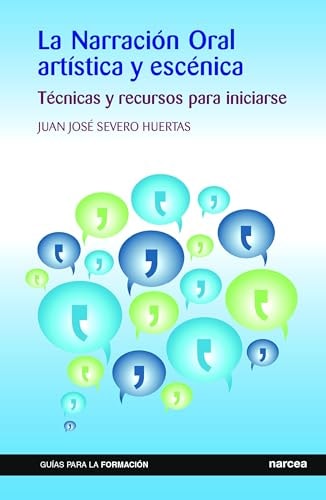 La narración oral artística y escénica : técnicas y recursos para iniciarse