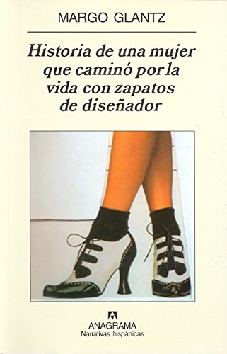 Historia de una mujer que caminó por la vida con zapatos de diseñador