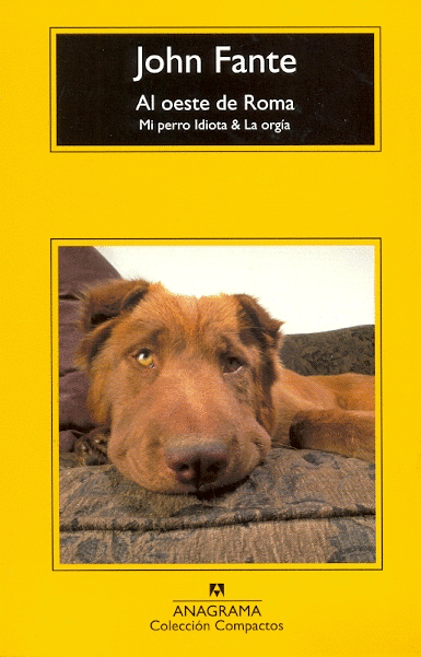 Al oeste de Roma. Mi perro Idiota & La orgía