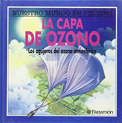 La capa de ozono:los agujeros del ozono atmosferico