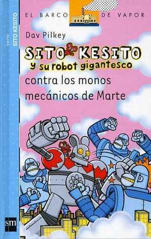 Sito Kesito y su robot gigantesco contra los monos mecánicos de Marte