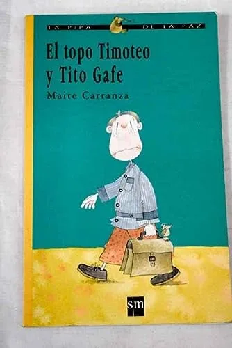 El topo Timoteo y Tito Gafe