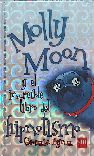 Molly Moon y el increíble libro del hipnotismo