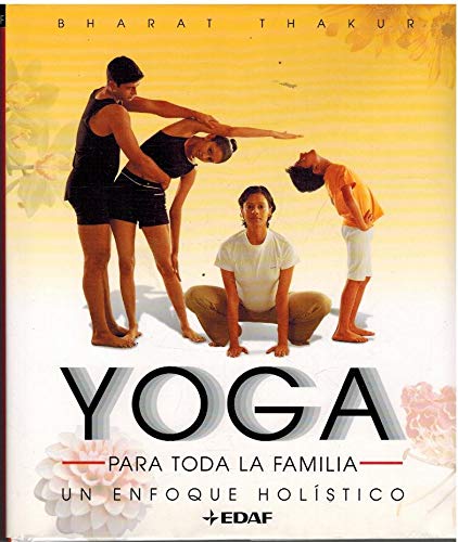 Yoga para toda la familia. Un enfoque holístico