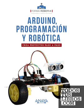 Arduino, Programacion y Robotica