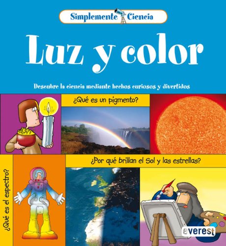 Simplemente ciencia : descubre la ciencia mediante hechos curiosos y divertidos