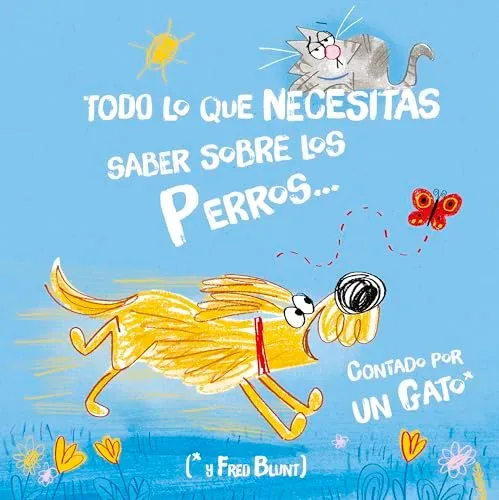 Todo lo que necesitas saber sobre los perros...contado por un gato cover