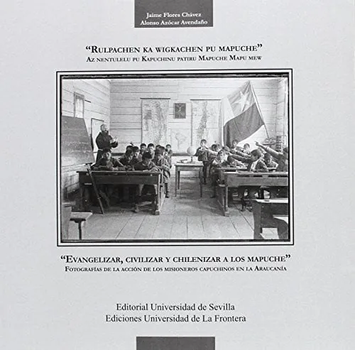 Evangelizar, civilizar y chilenizar a los Mapuche cover