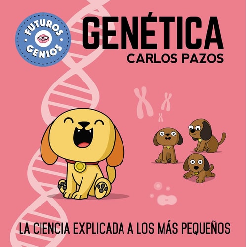Genética / Genetics for Smart Kids La ciencia explicada a los más pequeños / Science Explained to the Little Ones cover